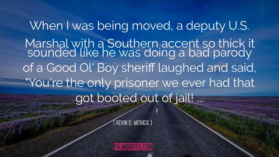 Kevin D. Mitnick Quotes: When I was being moved,