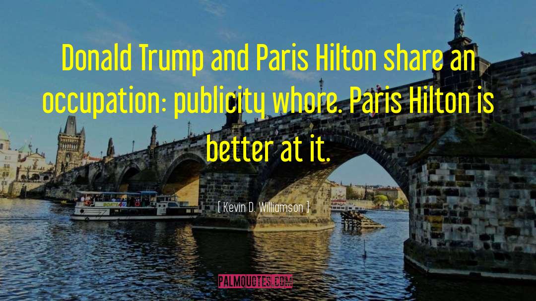 Kevin D. Williamson Quotes: Donald Trump and Paris Hilton