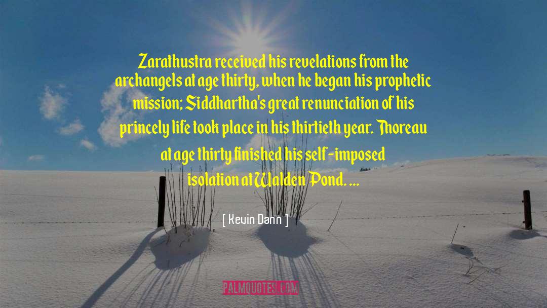 Kevin Dann Quotes: Zarathustra received his revelations from