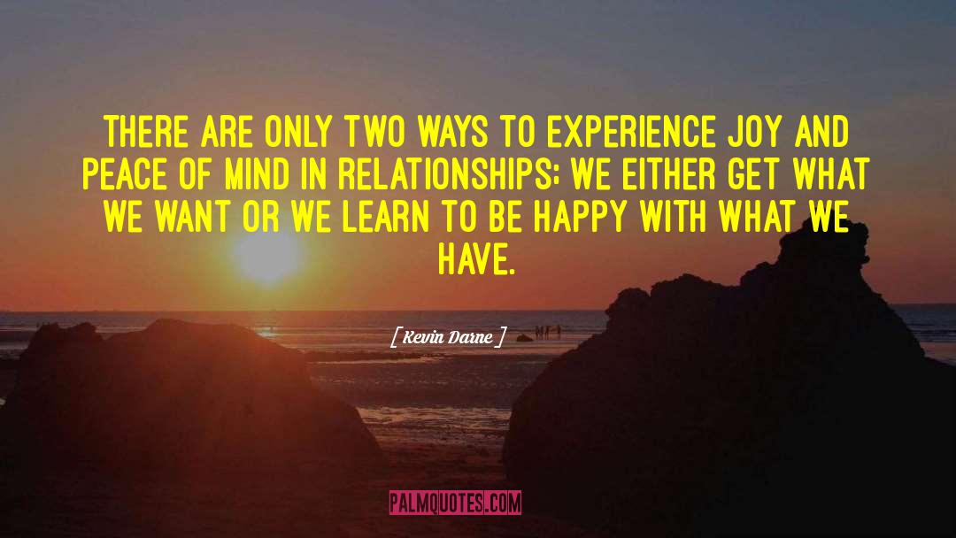 Kevin Darne Quotes: There are only two ways