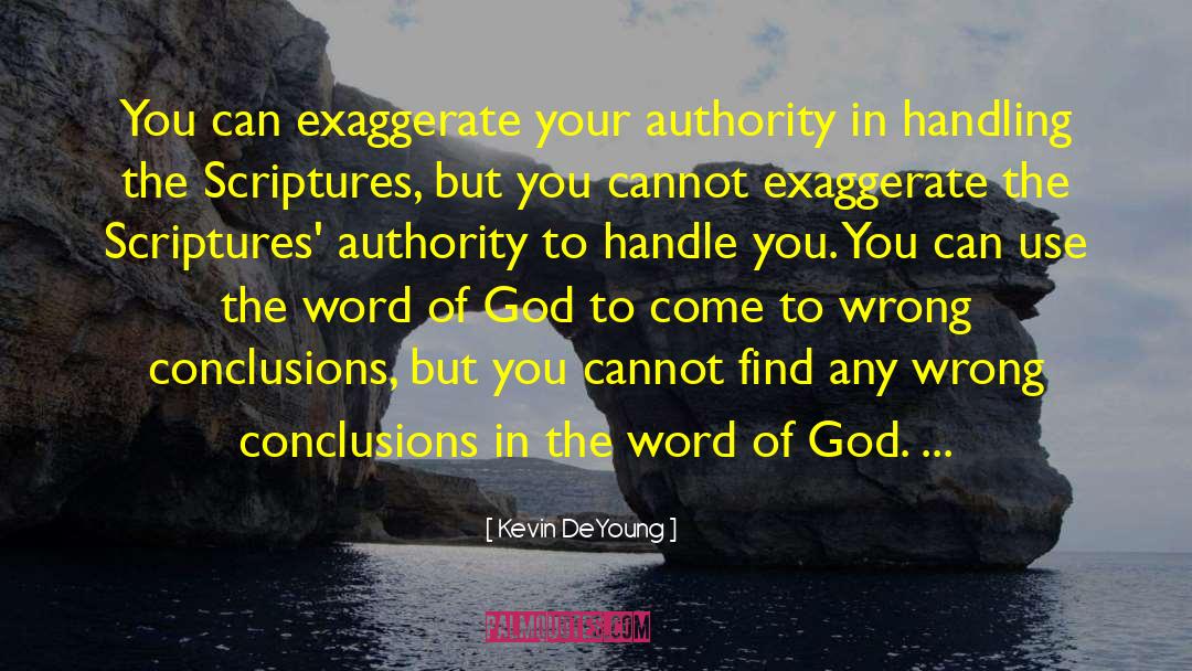Kevin DeYoung Quotes: You can exaggerate your authority