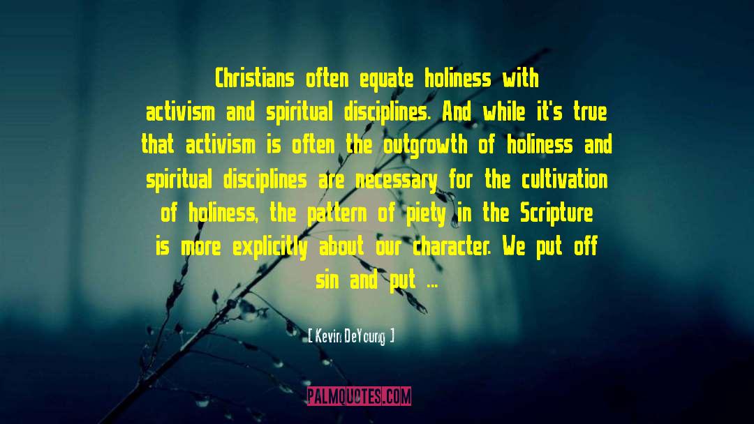 Kevin DeYoung Quotes: Christians often equate holiness with