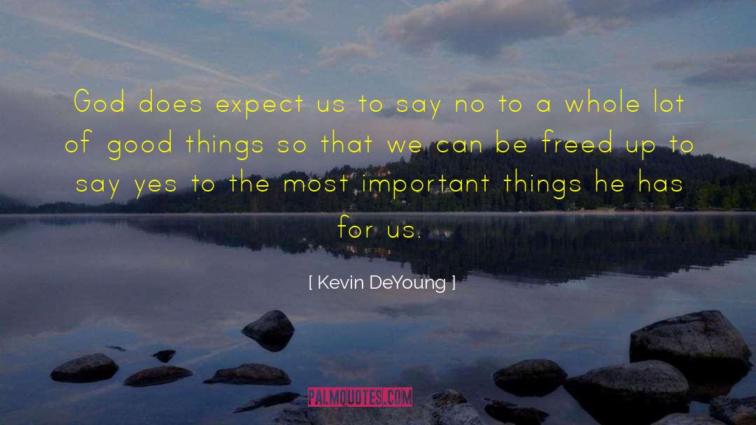 Kevin DeYoung Quotes: God does expect us to