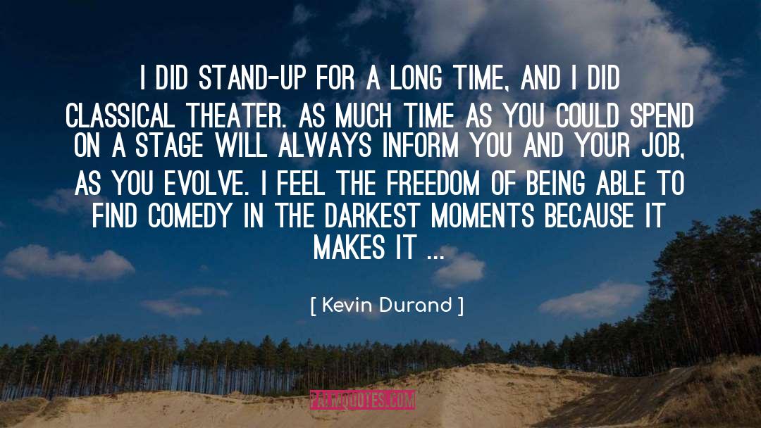 Kevin Durand Quotes: I did stand-up for a