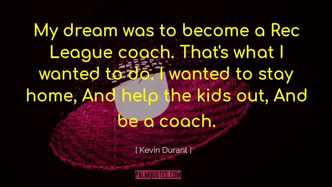 Kevin Durant Quotes: My dream was to become