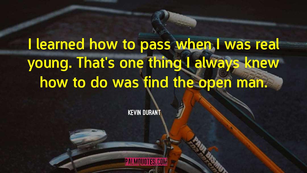 Kevin Durant Quotes: I learned how to pass