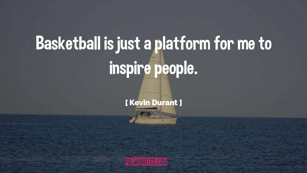 Kevin Durant Quotes: Basketball is just a platform
