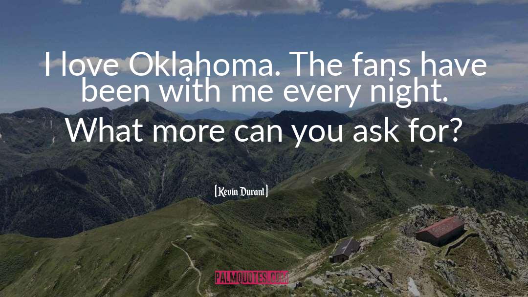 Kevin Durant Quotes: I love Oklahoma. The fans