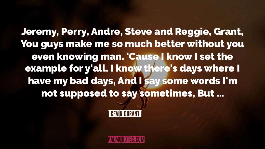 Kevin Durant Quotes: Jeremy, Perry, Andre, Steve and