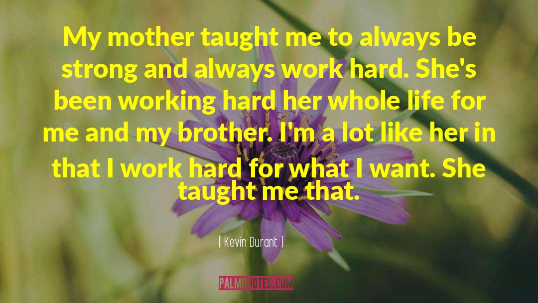 Kevin Durant Quotes: My mother taught me to