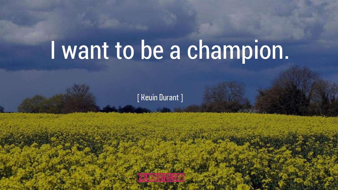 Kevin Durant Quotes: I want to be a