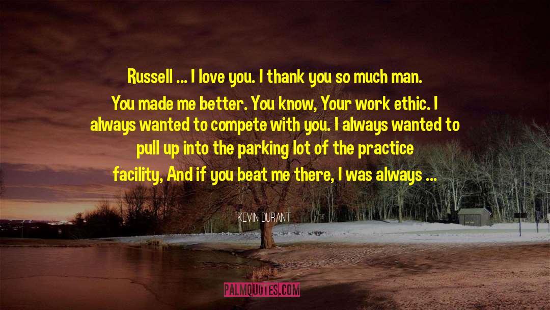 Kevin Durant Quotes: Russell ... I love you.