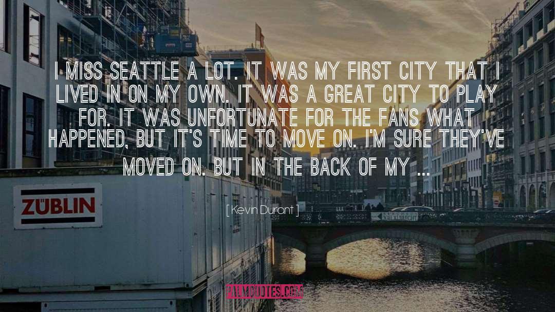 Kevin Durant Quotes: I miss Seattle a lot.