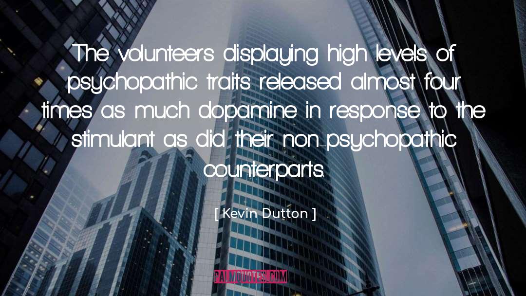 Kevin Dutton Quotes: The volunteers displaying high levels