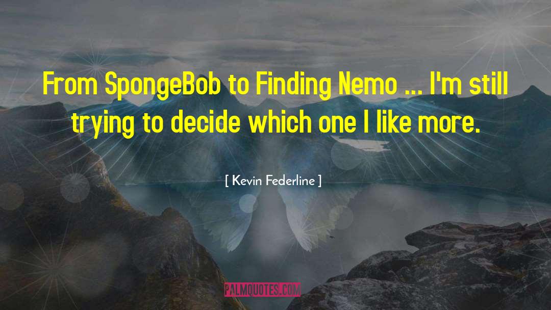 Kevin Federline Quotes: From SpongeBob to Finding Nemo