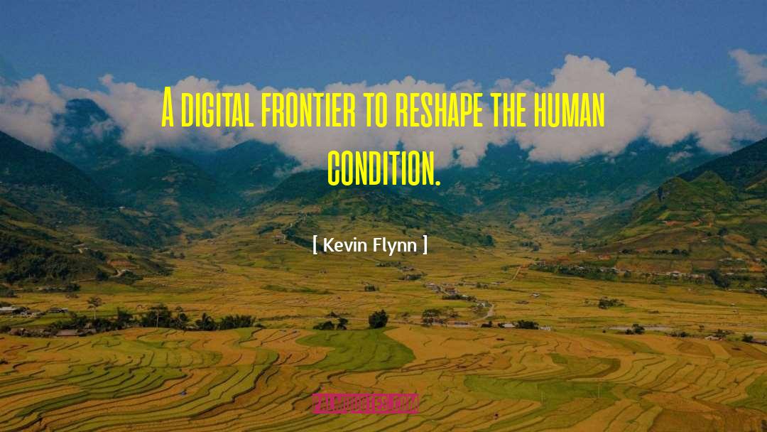 Kevin Flynn Quotes: A digital frontier to reshape