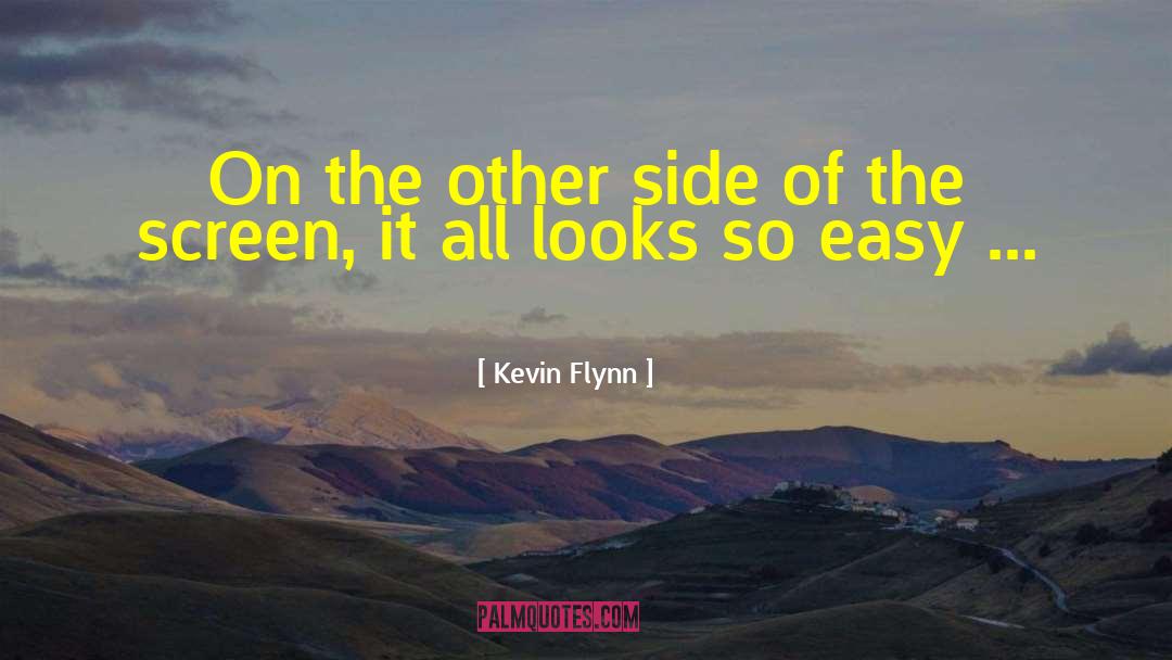 Kevin Flynn Quotes: On the other side of