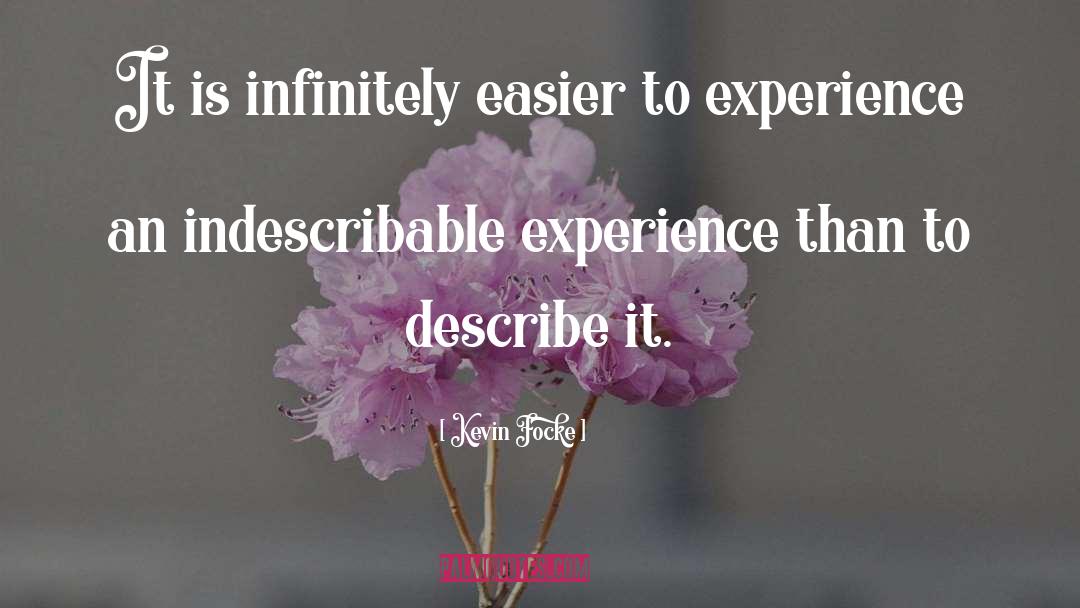 Kevin Focke Quotes: It is infinitely easier to