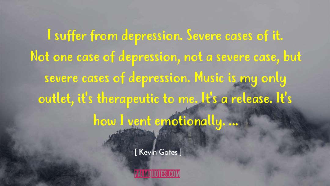 Kevin Gates Quotes: I suffer from depression. Severe