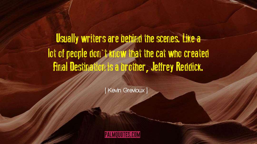 Kevin Grevioux Quotes: Usually writers are behind the