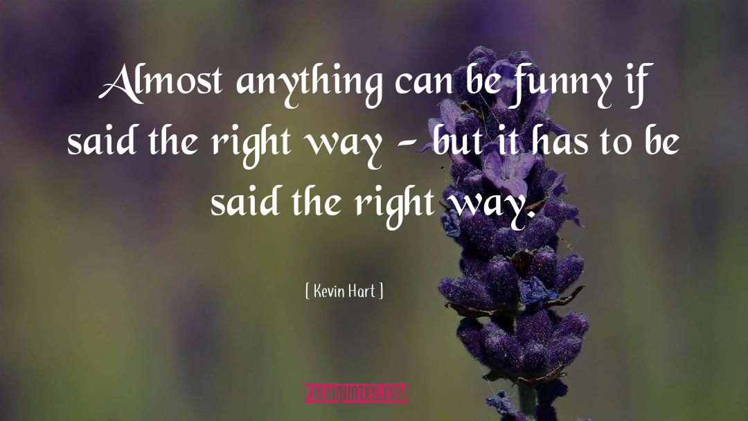 Kevin Hart Quotes: Almost anything can be funny