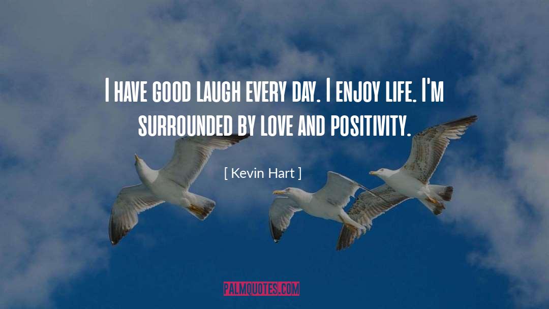 Kevin Hart Quotes: I have good laugh every