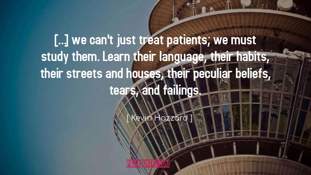 Kevin Hazzard Quotes: [...] we can't just treat