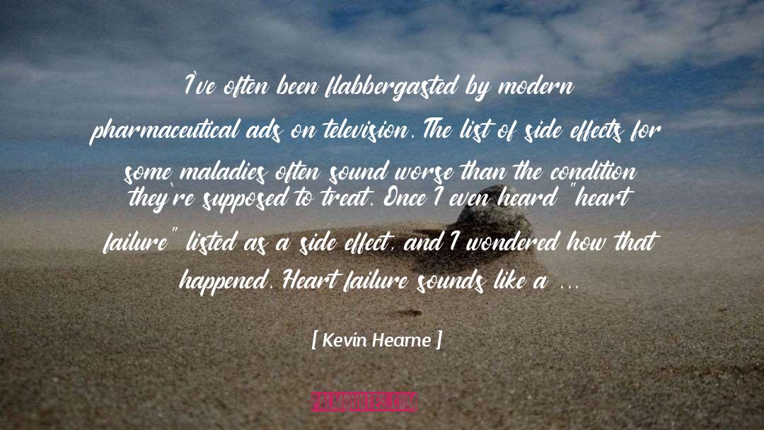 Kevin Hearne Quotes: I've often been flabbergasted by