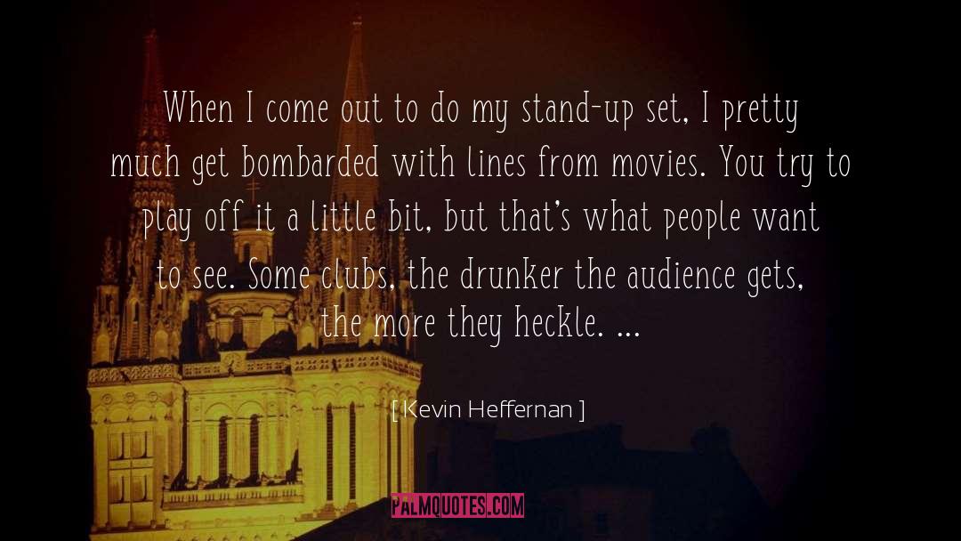 Kevin Heffernan Quotes: When I come out to