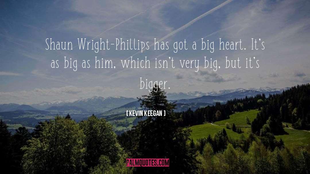 Kevin Keegan Quotes: Shaun Wright-Phillips has got a