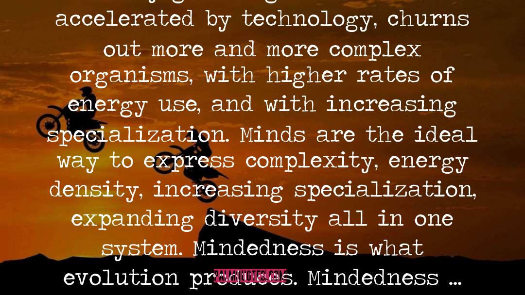 Kevin Kelly Quotes: The daily grinding of evolution,