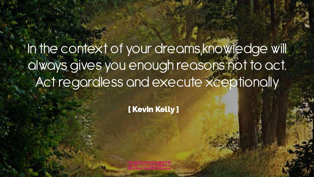 Kevin Kelly Quotes: In the context of your
