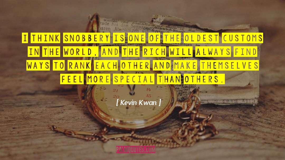 Kevin Kwan Quotes: I think snobbery is one