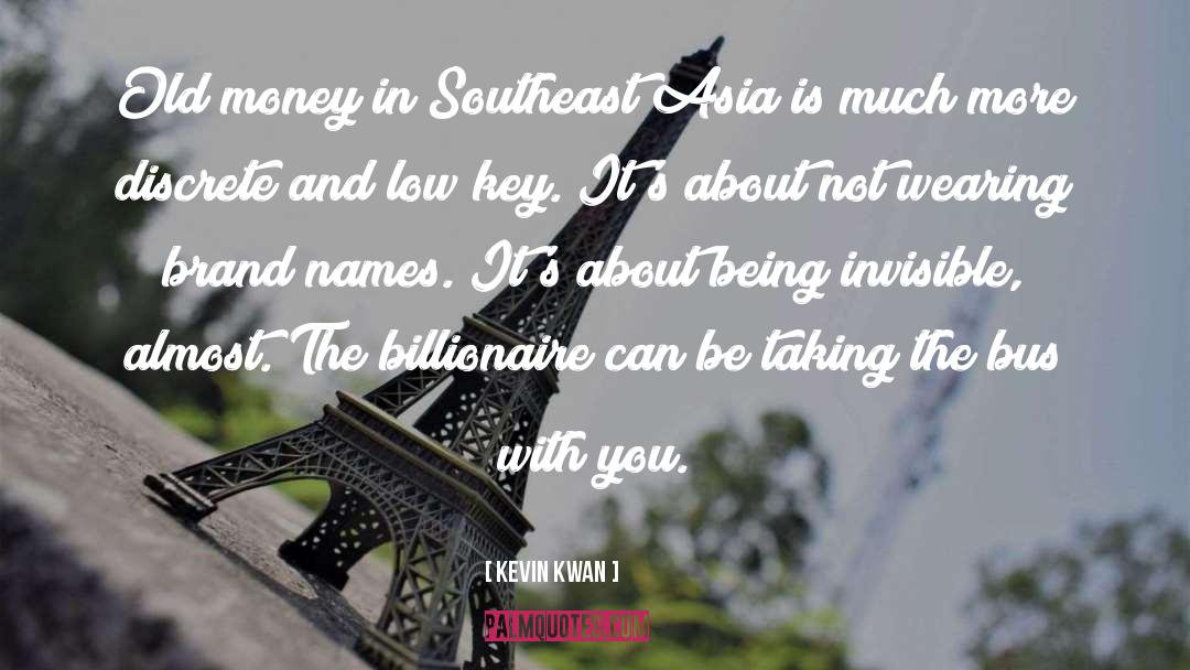 Kevin Kwan Quotes: Old money in Southeast Asia