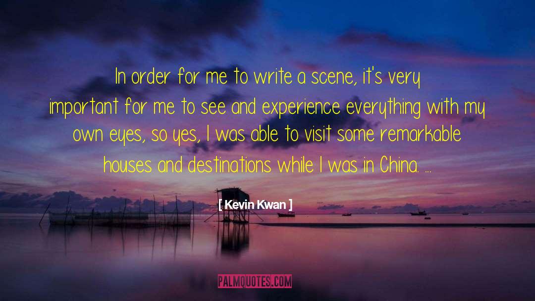 Kevin Kwan Quotes: In order for me to