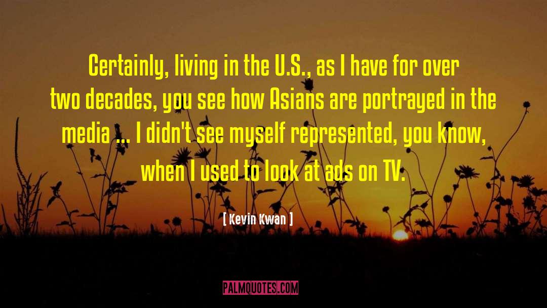 Kevin Kwan Quotes: Certainly, living in the U.S.,