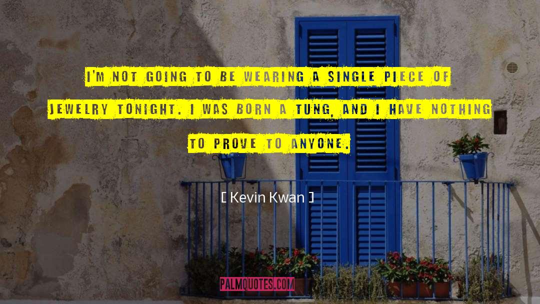 Kevin Kwan Quotes: I'm not going to be