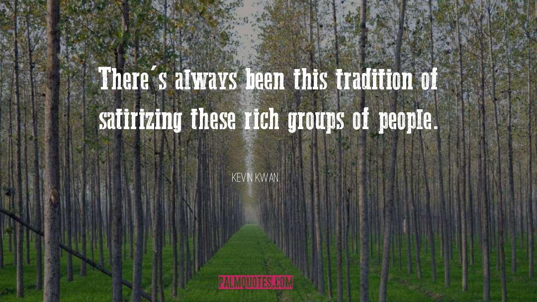 Kevin Kwan Quotes: There's always been this tradition