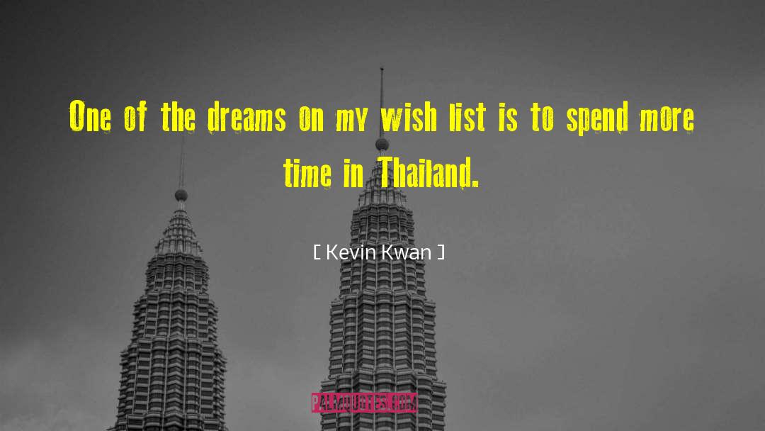 Kevin Kwan Quotes: One of the dreams on