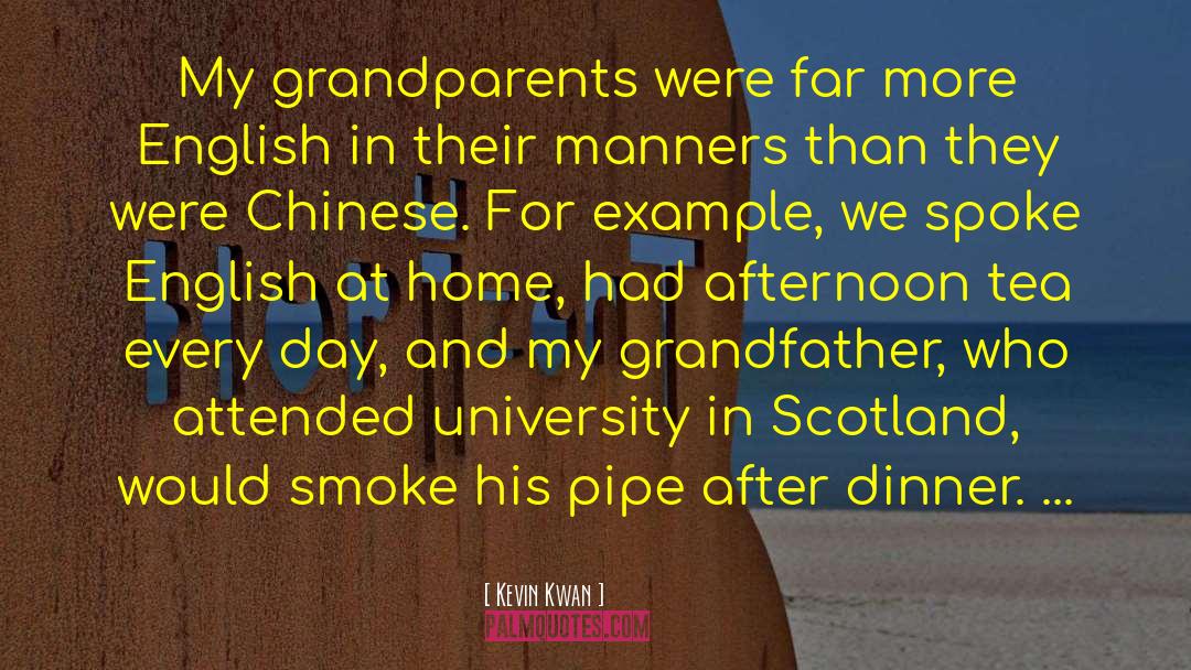 Kevin Kwan Quotes: My grandparents were far more