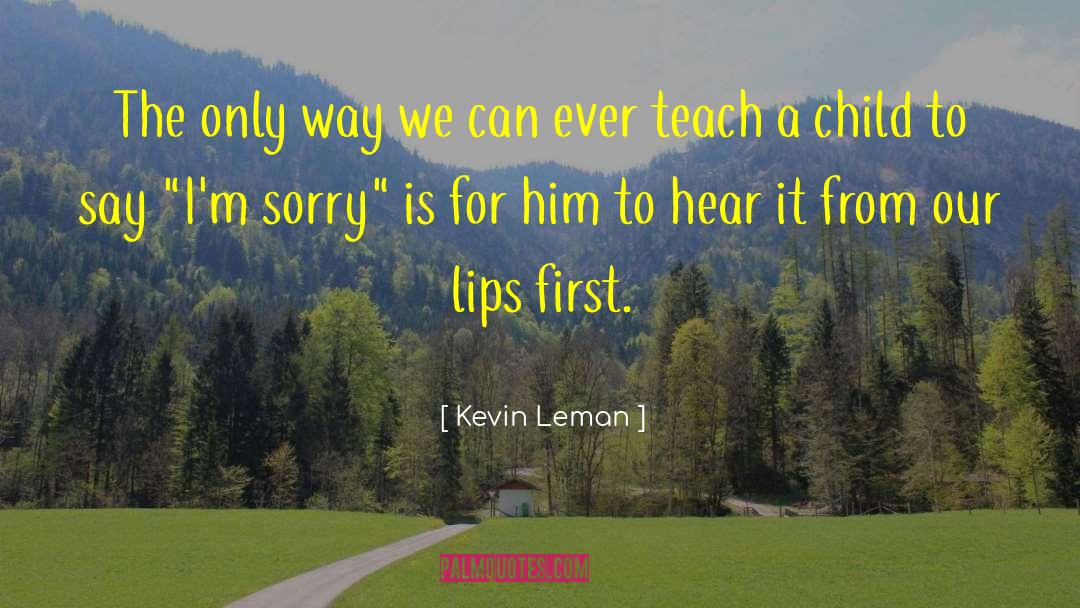 Kevin Leman Quotes: The only way we can