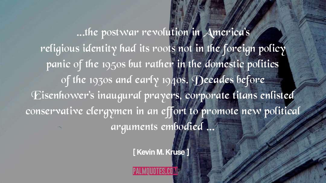 Kevin M. Kruse Quotes: ...the postwar revolution in America's