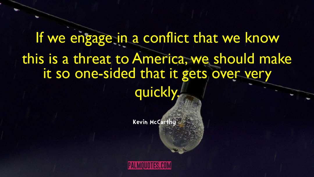 Kevin McCarthy Quotes: If we engage in a