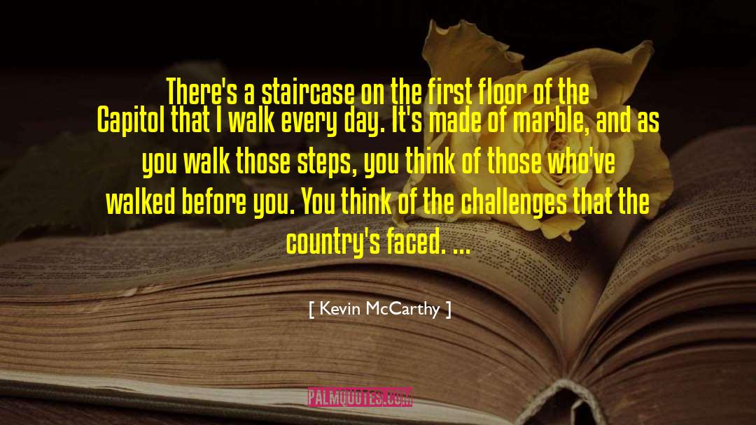Kevin McCarthy Quotes: There's a staircase on the