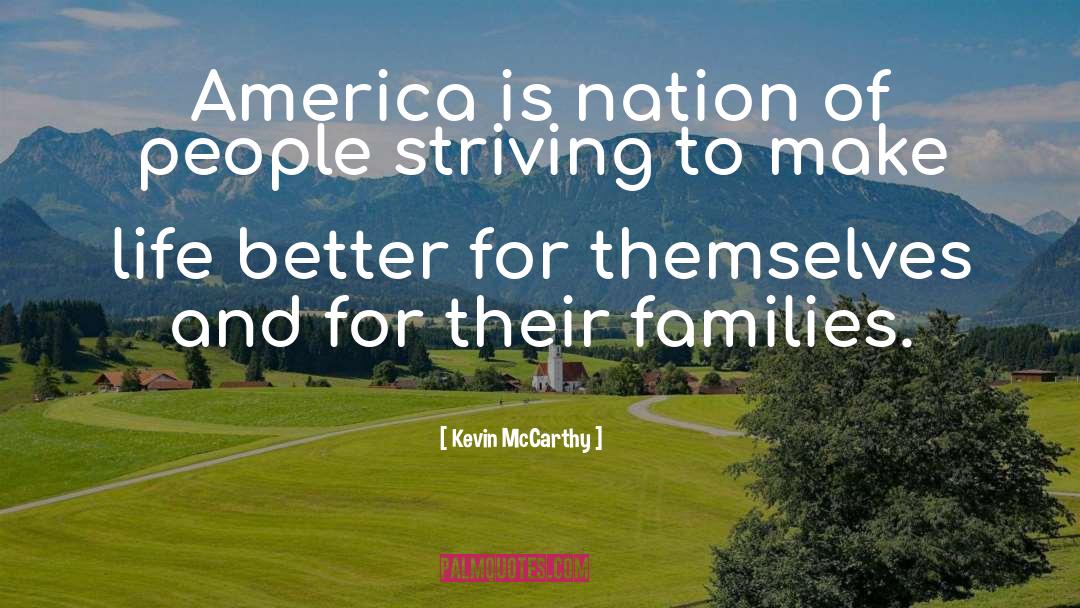 Kevin McCarthy Quotes: America is nation of people