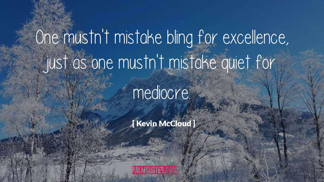 Kevin McCloud Quotes: One mustn't mistake bling for