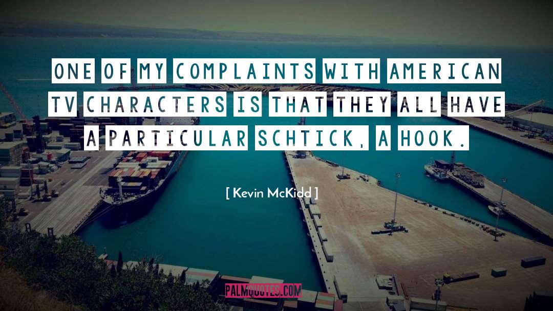 Kevin McKidd Quotes: One of my complaints with