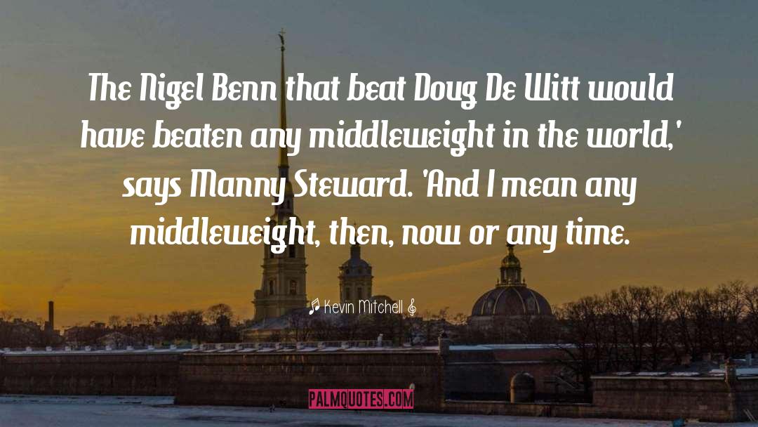 Kevin Mitchell Quotes: The Nigel Benn that beat