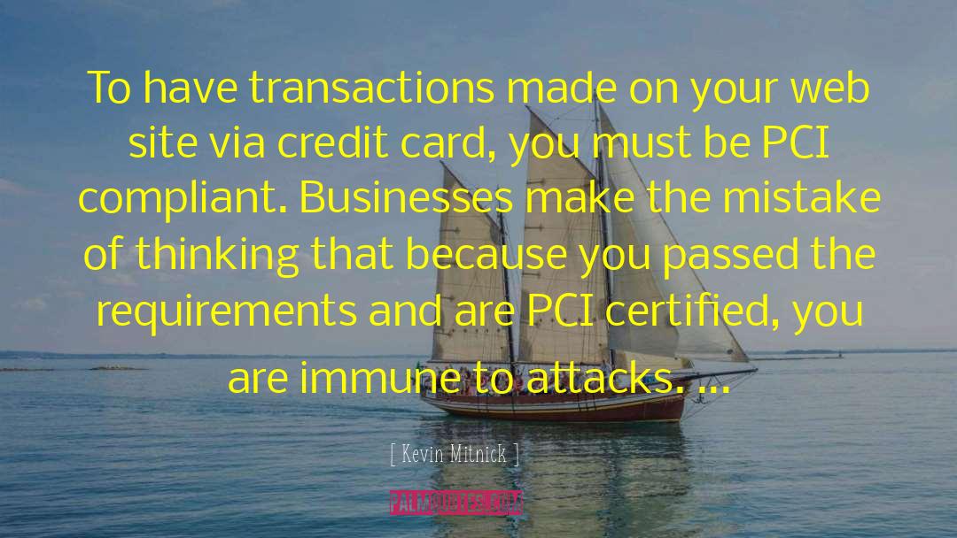 Kevin Mitnick Quotes: To have transactions made on