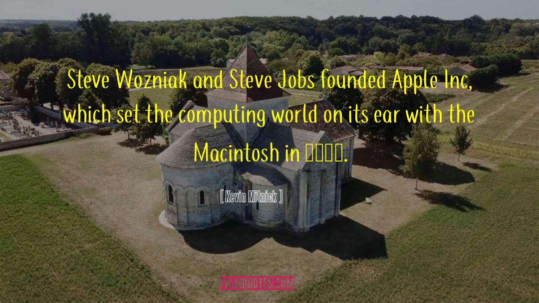 Kevin Mitnick Quotes: Steve Wozniak and Steve Jobs